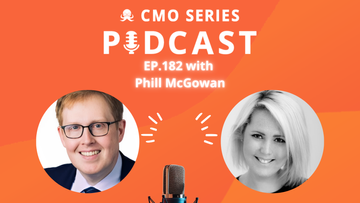 CMO Series EP182 - Phill McGowan on How To Build Successful Thought Leadership Campaigns