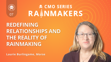 Rainmakers: EP7 - Laurie Burlingame of Morse on Redefining Value, Relationships, and the Reality of Rainmaking