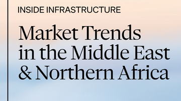 Inside Infrastructure: Market Trends in the Middle East and Northern Africa
