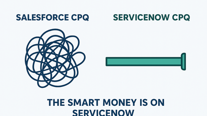 CPQ Without the Chaos: Why ServiceNow is About to Disrupt Salesforce (Again)