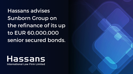 Hassans advises the Sunborn Group on the refinance of its up to EUR 60,000,000 senior secured bonds by securing a new senior loan facility.