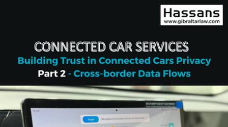 Connected Car Services – Part 2: International Data Flows and Gibraltar.