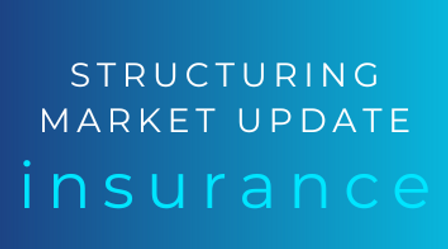 Structuring Market Update: Insurance