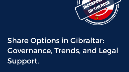Share Options in Gibraltar: Governance, Trends and Legal Support.