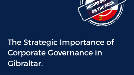 The Strategic Importance of Corporate Governance in Gibraltar.