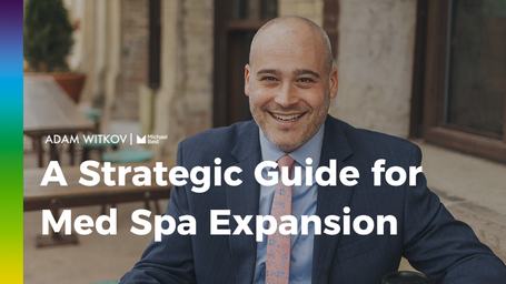 When Aesthetic Practice Growth Plans Meet Legal Reality: A Strategic Guide for Med Spa Expansion