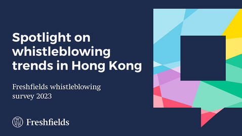 Freshfields whistleblowing survey 2023: Spotlight on whistleblowing trends in Hong Kong