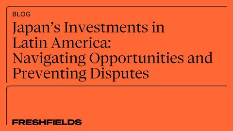 Japan’s Investments in Latin America: Navigating Opportunities and Preventing Disputes