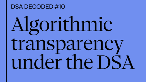 DSA decoded # 10: Algorithmic transparency under the DSA