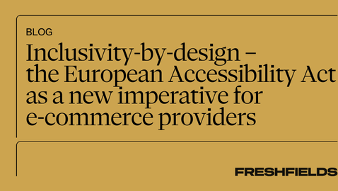 Inclusivity-by-design – the European Accessibility Act as a new imperative for e-commerce providers