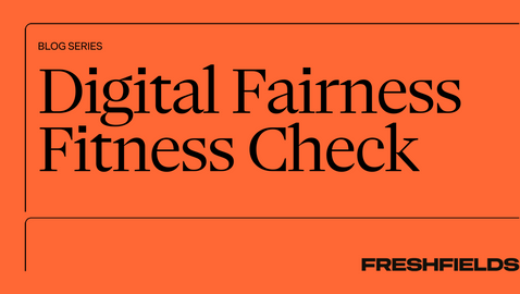 Digital Fairness Fitness Check and Digital Fairness Act Part 9: CPC Regulation