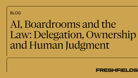 AI, Boardrooms and the Law: Delegation, Ownership and Human Judgment