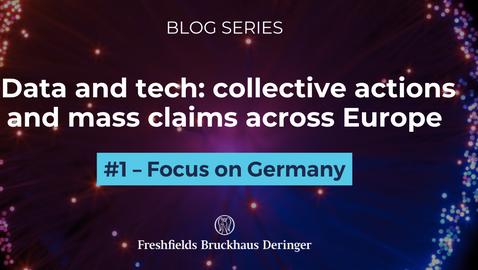 Data and tech: collective actions and mass claims across Europe
#1 – Focus on Germany