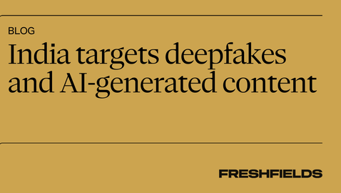 India targets deepfakes and AI-generated content: key changes under MeitY’s 2026 amendments to the IT Rules