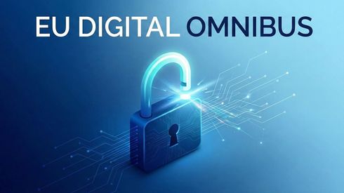 The EU "Digital Omnibus" Proposal: A Strategic Pivot for AI and Data Compliance