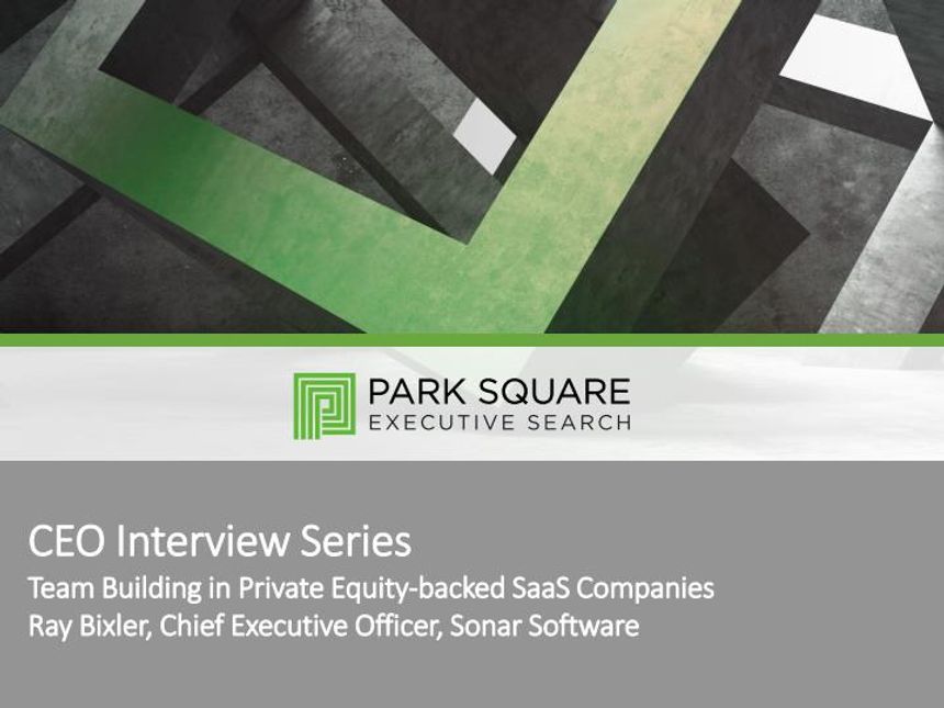 CEO Interview Series​: Team Building in Private Equity-backed SaaS Companies