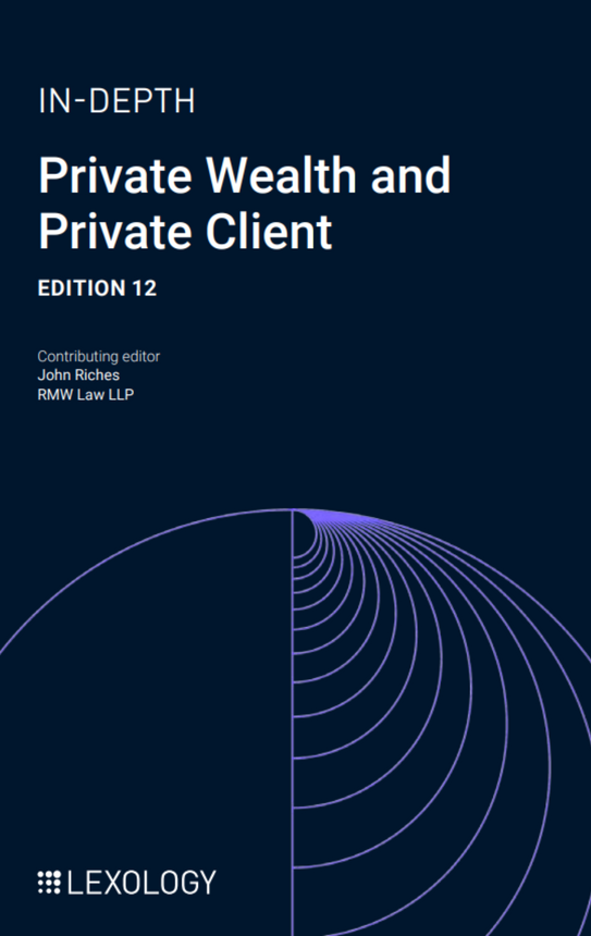 Lexology In-Depth: Private Wealth and Private Client