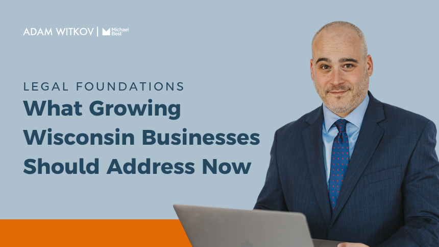Q2 Legal Foundations: What Growing Wisconsin Businesses Should Address Now