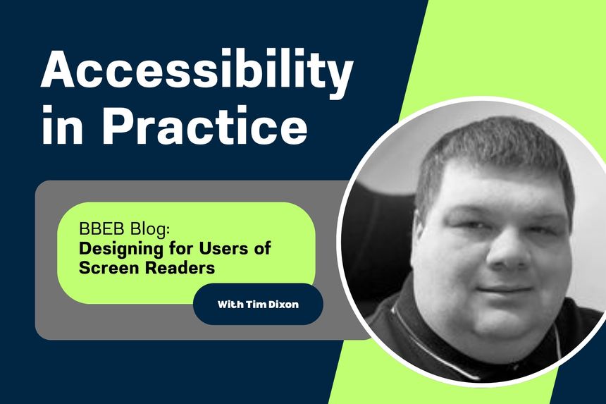 Accessibility in Practice: Designing for Users of Screen Readers