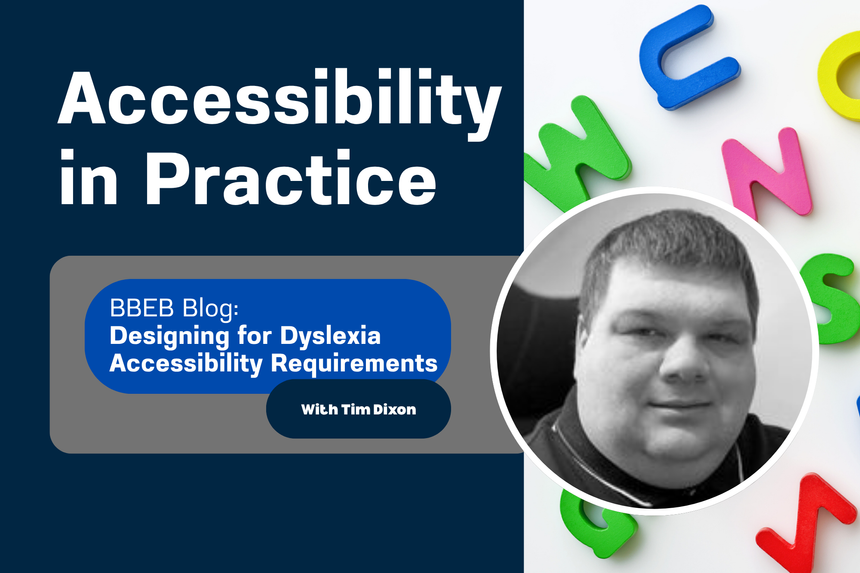 Accessibility In Practice: Designing for Dyslexia Accessibility Requirements
