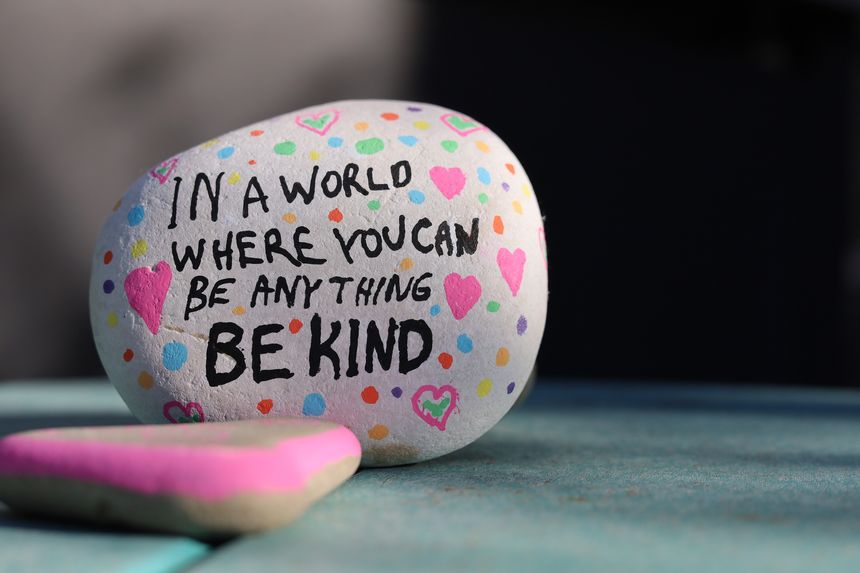 In a world where you can be anything be kind kindness rock